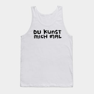 Art Pun: Du Kunst mich mal Tank Top